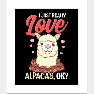 Cute & Funny I Just Really Love Alpacas, OK? Posters and Art